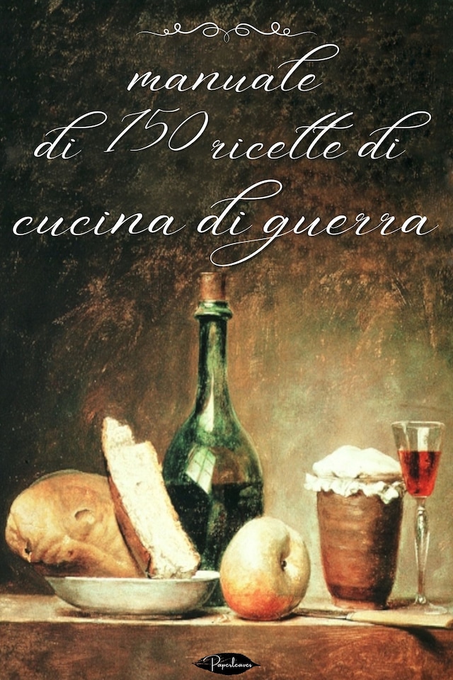 Okładka książki dla Manuale di 150 ricette di cucina di guerra