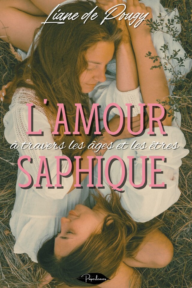 Portada de libro para L’amour saphique à travers les âges et les êtres