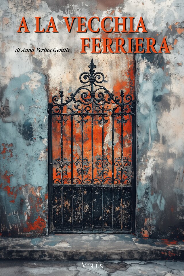 Book cover for A la vecchia ferriera