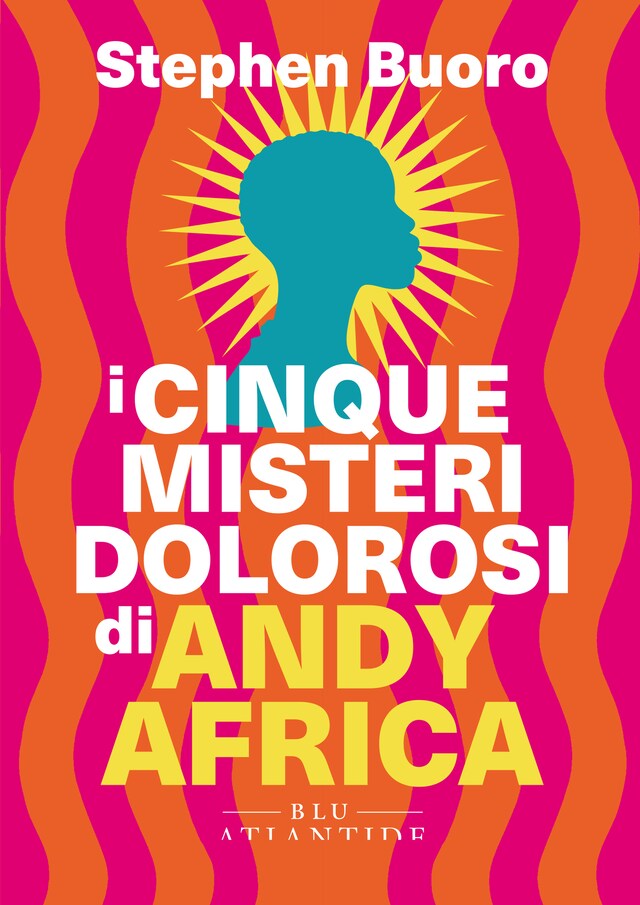 Book cover for I cinque misteri dolorosi di Andy Africa