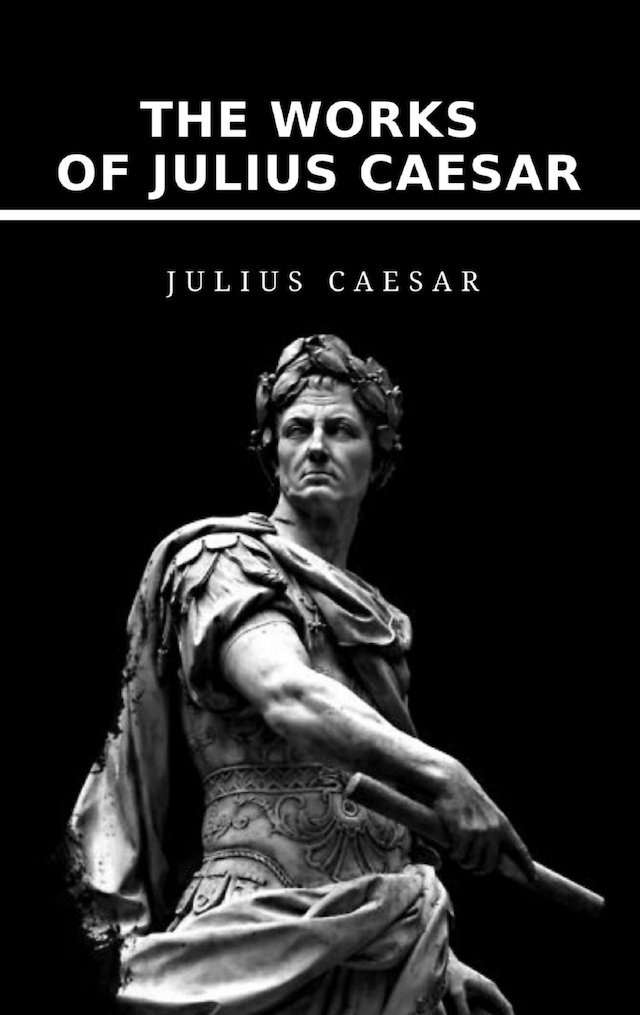 The Works of Julius Caesar