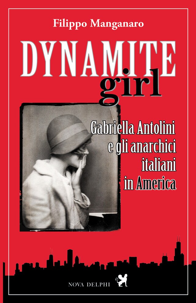 Bokomslag för Dynamite girl. Gabriella Antolini e gli anarchici italiani in America