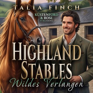 Highland Stables - Wildes Verlangen als Hörbuch