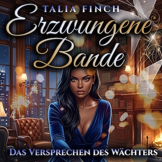Erzwungene Bande - Im Bann des Wächters als Hörbuch