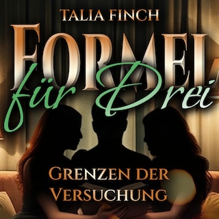 Formel für Drei - Grenzen der Versuchung als Hörbuch