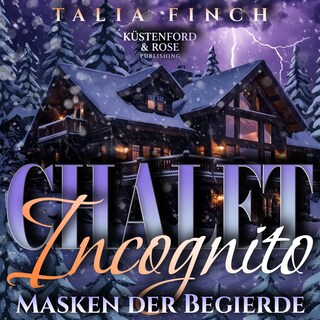 Chalet Incognito - Masken der Begierde als Hörbuch