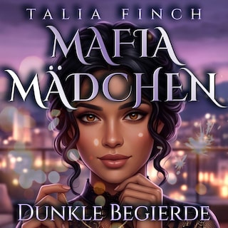 Das Mafia Mädchen - Unbeugsame Liebe als Hörbuch