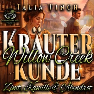 Kräuterkunde Willow Creek - Zimt, Kamille & Abendrot als Hörbuch