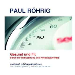 Gesund und fit durch die Reduzierung des Körpergewichts als Hörbuch