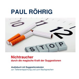 Nichtraucher durch die magische Kraft der Suggestionen als Hörbuch