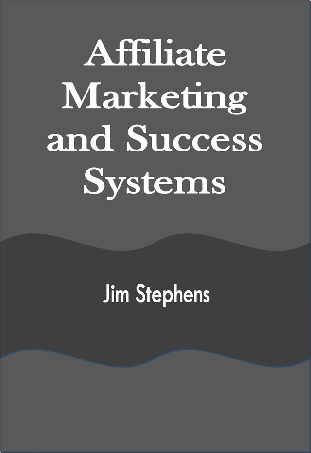 Couverture de livre pour Affiliate Marketing and Success Systems