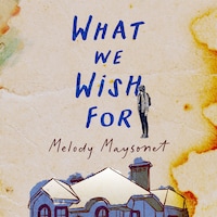 What We Wish For