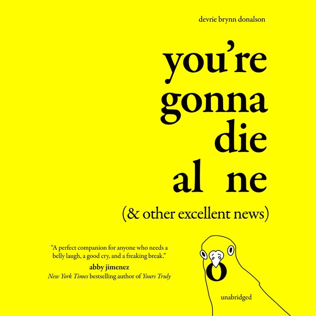 Book cover for You’re Gonna Die Alone (&amp; Other Excellent News)