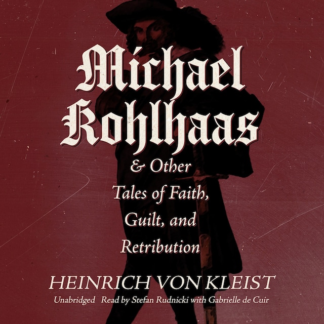 Book cover for Michael Kohlhaas &amp; Other Tales of Faith, Guilt, and Retribution