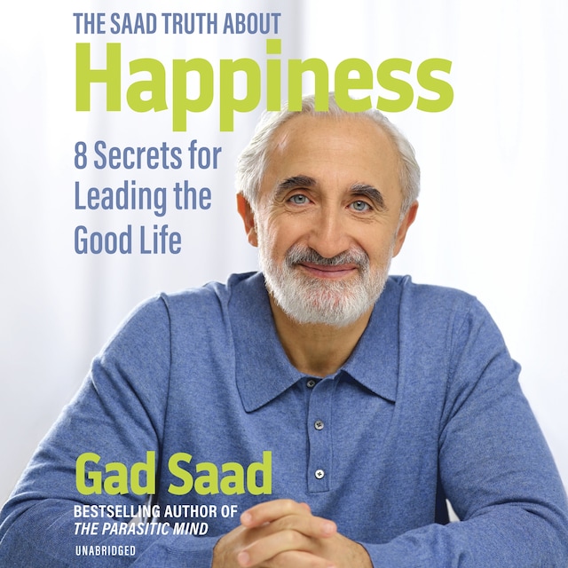 Book cover for The Saad Truth about Happiness