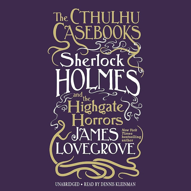 Couverture de livre pour The Cthulhu Casebooks: Sherlock Holmes and the Highgate Horrors