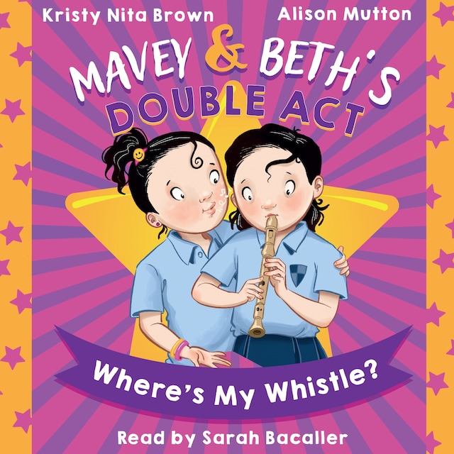 Book cover for Mavey &amp; Beth’s Double Act: Where’s My Whistle?
