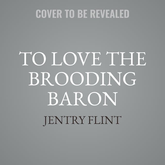 Bogomslag for To Love the Brooding Baron