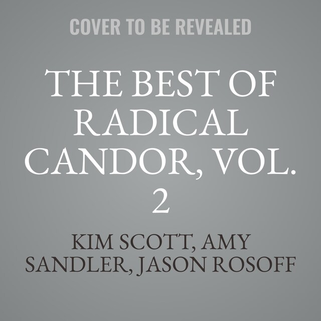 Book cover for The Best of Radical Candor, Vol. 2