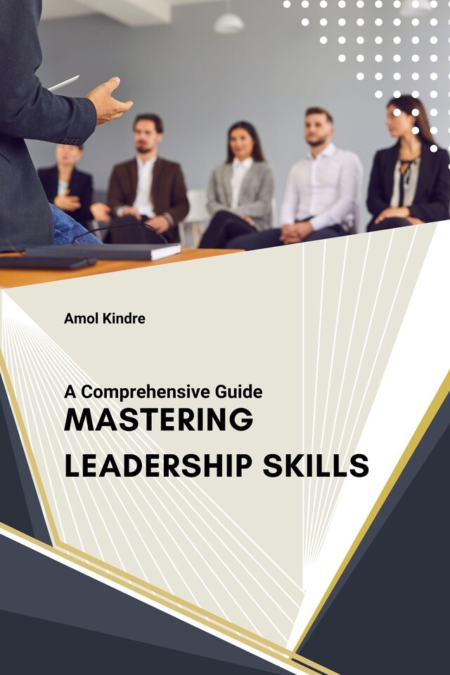 Bogomslag for Mastering Leadership Skills : A Comprehensive Guide