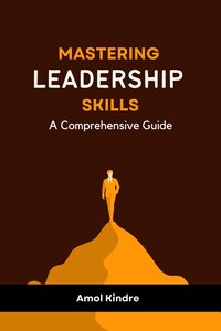 Mastering Leadership Skills
