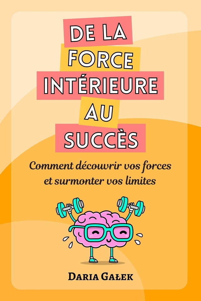 Boekomslag van De la force intérieure au succès