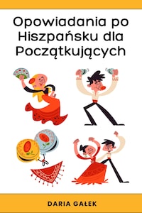 Opowiadania po Hiszpańsku dla Początkujących