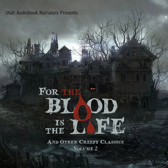 For the Blood Is the Life and Other Creepy Classics, Volume 2 Book cover for For the Blood Is the Life and Other Creepy Classics, Volume 2