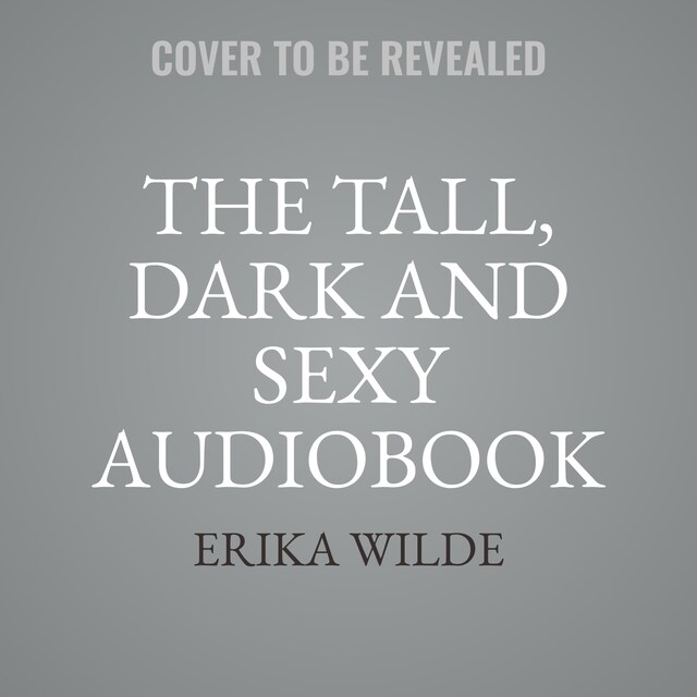 Book cover for The Tall, Dark and Sexy Audiobook Box Set