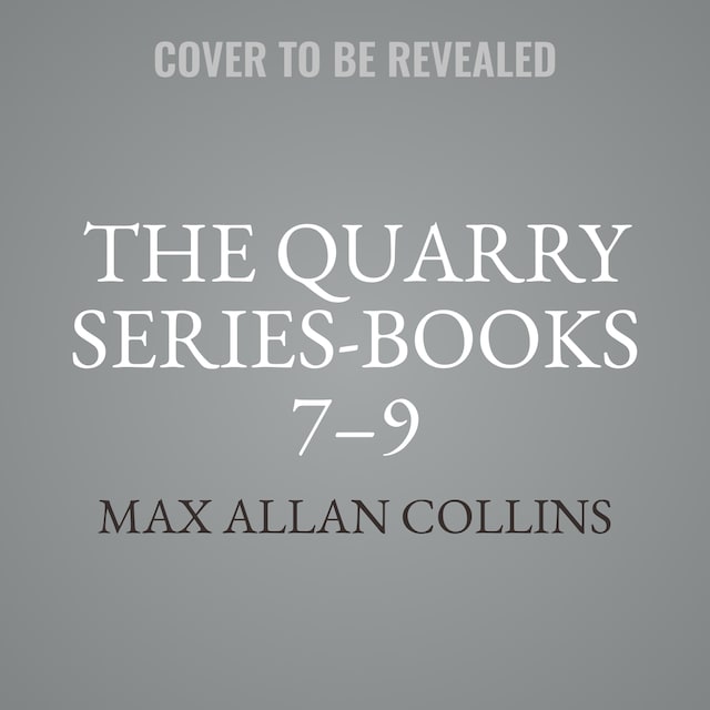 Book cover for The Quarry Series, Books 7–9