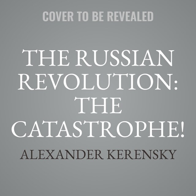 Buchcover für The Russian Revolution: The Catastrophe!