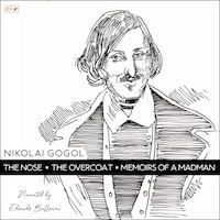 The Nose, The Overcoat & Memoirs of a Madman