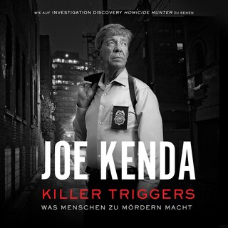 Killer Triggers - Was Menschen zu Mördern macht als Hörbuch