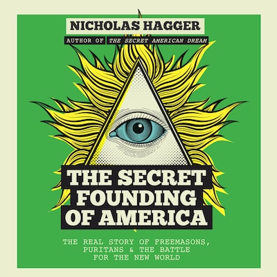 The Secret Founding of America