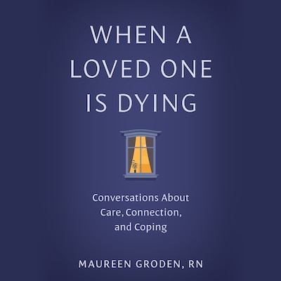 When a Loved One Is Dying