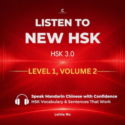 Listen to New HSK (HSK 3.0): Level 1, Volume 2