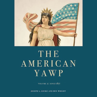 The American Yawp - Volume 2: Since 1877