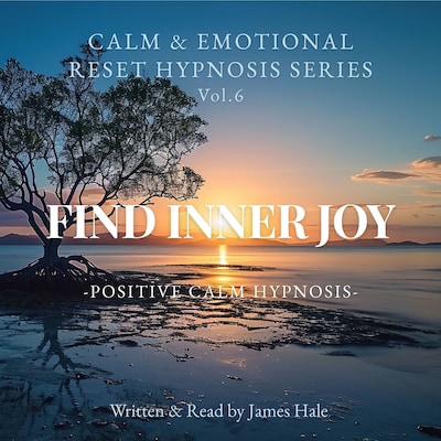 Find Inner Joy – Positive Calm Hypnosis