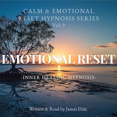 Emotional Reset – Inner Healing Hypnosis