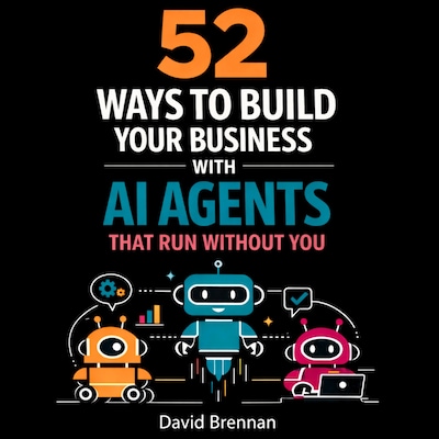 52 Ways To Build Your Business with AI