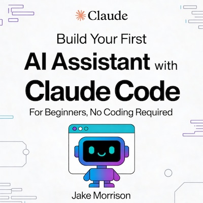 Build Your First AI Personal Assistant with Claude Code