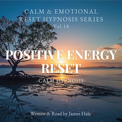 Positive Energy Reset – Calm Hypnosis