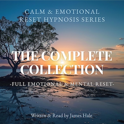 Calm & Emotional Reset Hypnosis Series – The Complete Collection