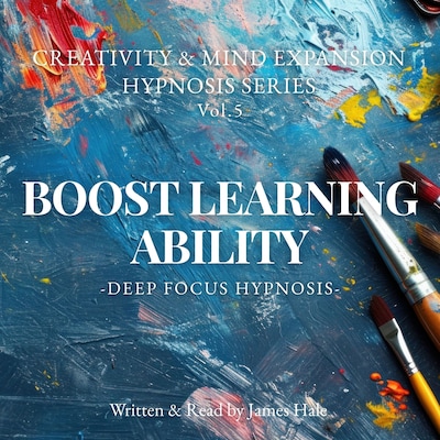 Boost Learning Ability – Deep Focus Hypnosis