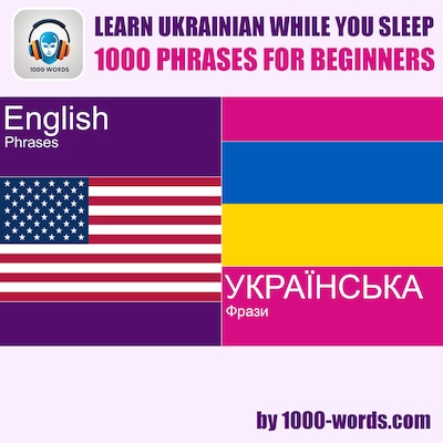 Learn Ukrainian while you sleep - 1000 phrases for beginners