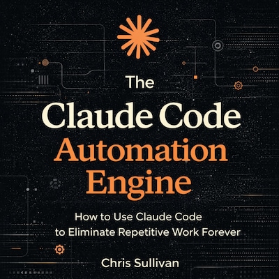 The Claude Code Automation Engine