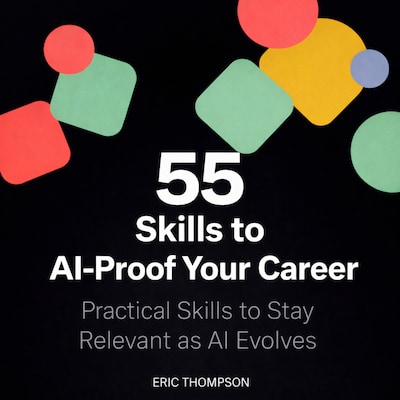 55 Skills to AI-Proof Your Career