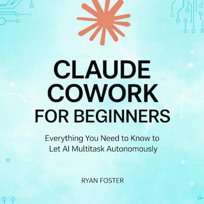 Claude Cowork for Beginners