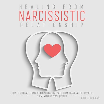HEALING FROM NARCISSISTIC RELATIONSHIP