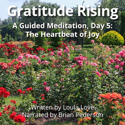 Gratitude Rising, Day 5: A Guided Meditation